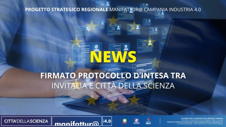 Sottoscritto il protocollo d’intesa tra Invitalia e Città della Scienza
