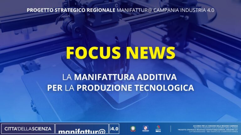 I vantaggi della manifattura additiva                 per la produzione tecnologica